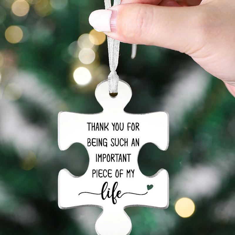 Teacher Ornament, Teacher Gift, Thank You for Being Such An Important Piece of My Life, Tree Hanging Ornament, Home Decor, Room Decor
