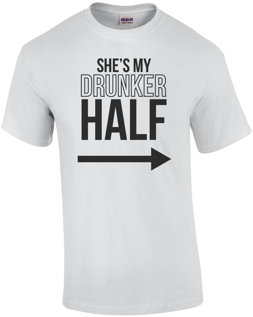 She s my drunker half - funny drinking t-shirt Unisex T-Shirt S