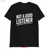 Not A Good Listener T Shirt Funny For Casual Wear Statement Clothing Unique Friends And Family Vintage Washed Stylish Vintage