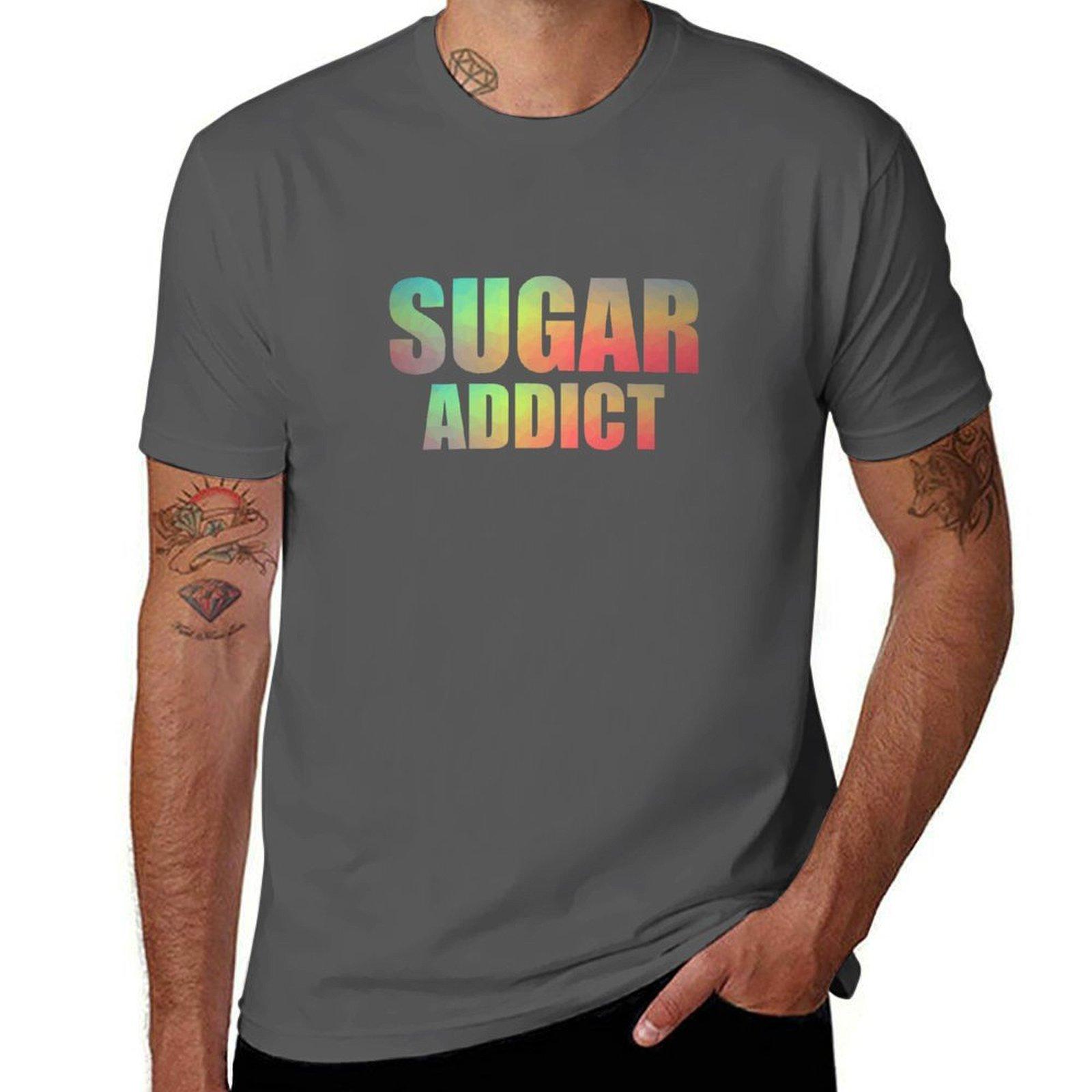

Sugar Addict T-Shirt t shirt man casual man graphic t shirt T-Shirt 4XL