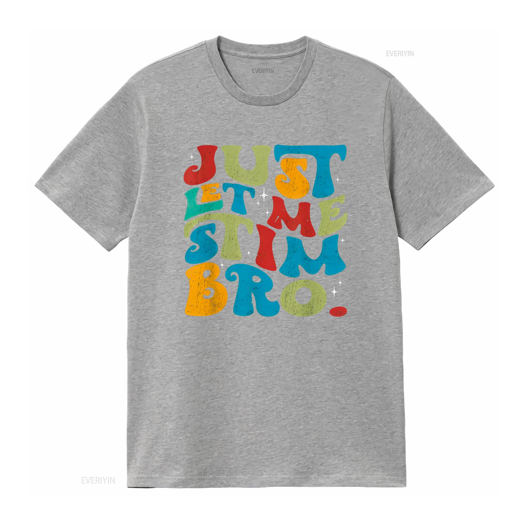 

Just Let Me Stim Bro Funny Groovy Autism Awareness Autistic T Shirt vintage Washed fashion Comfortable Slightly Versatile S