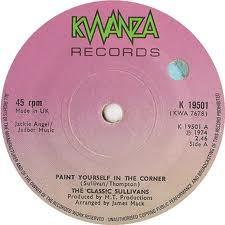 7inch Record CLASSIC SULLIVANS - Paint Yourself In The Corner K19501 Kwanza Records 1974 UK Soul/Funk Used