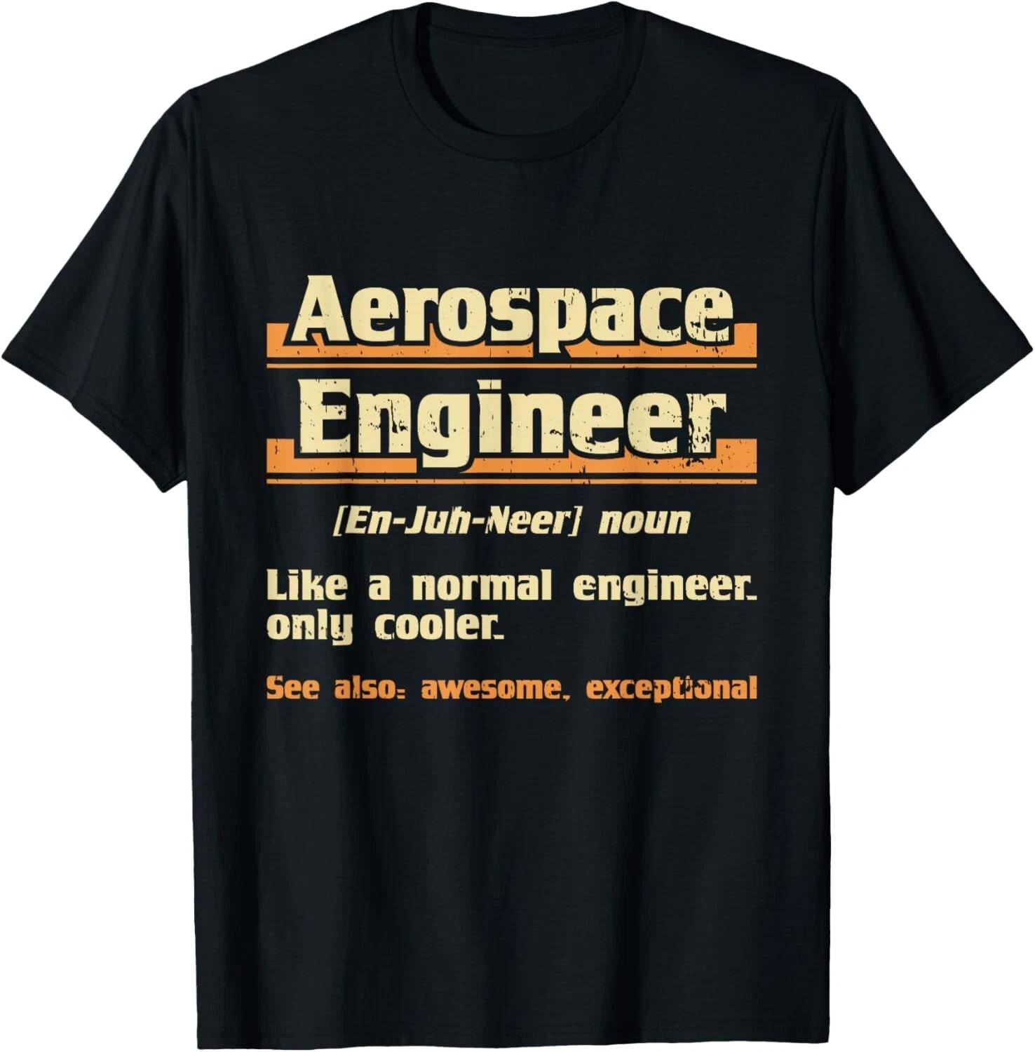 

Aerospace Engineer - Engineering Spacecrafts Aeronautical Gift Unisex T-Shirt M