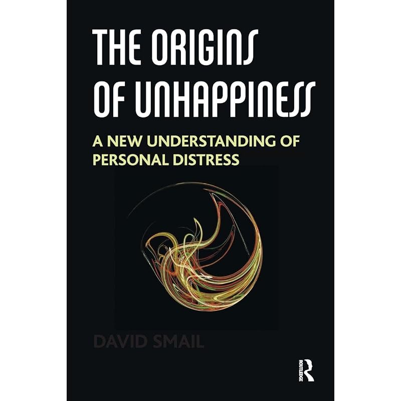 The Origins of Unhappiness: A New Understanding of Personal Distress