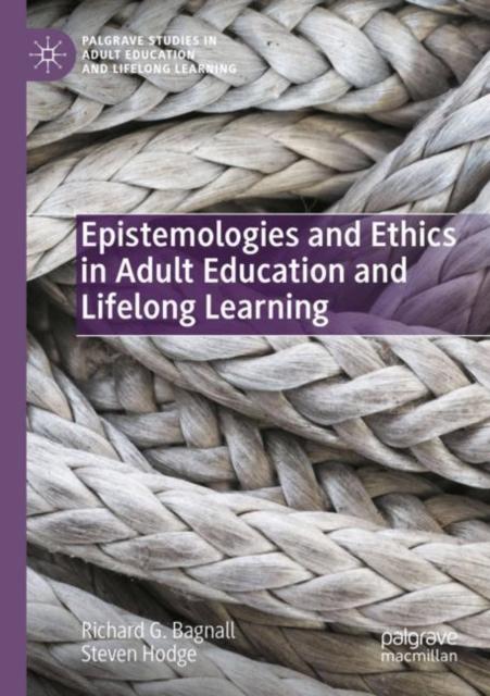 The Epistemologies and Ethics In Adult Education and Lifelong Learning Book