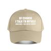 Funny SelfTalk Expert Advice Baseball Cap Fashion Unisex Sunhat Womens Outdoor Sports Snapback Cap