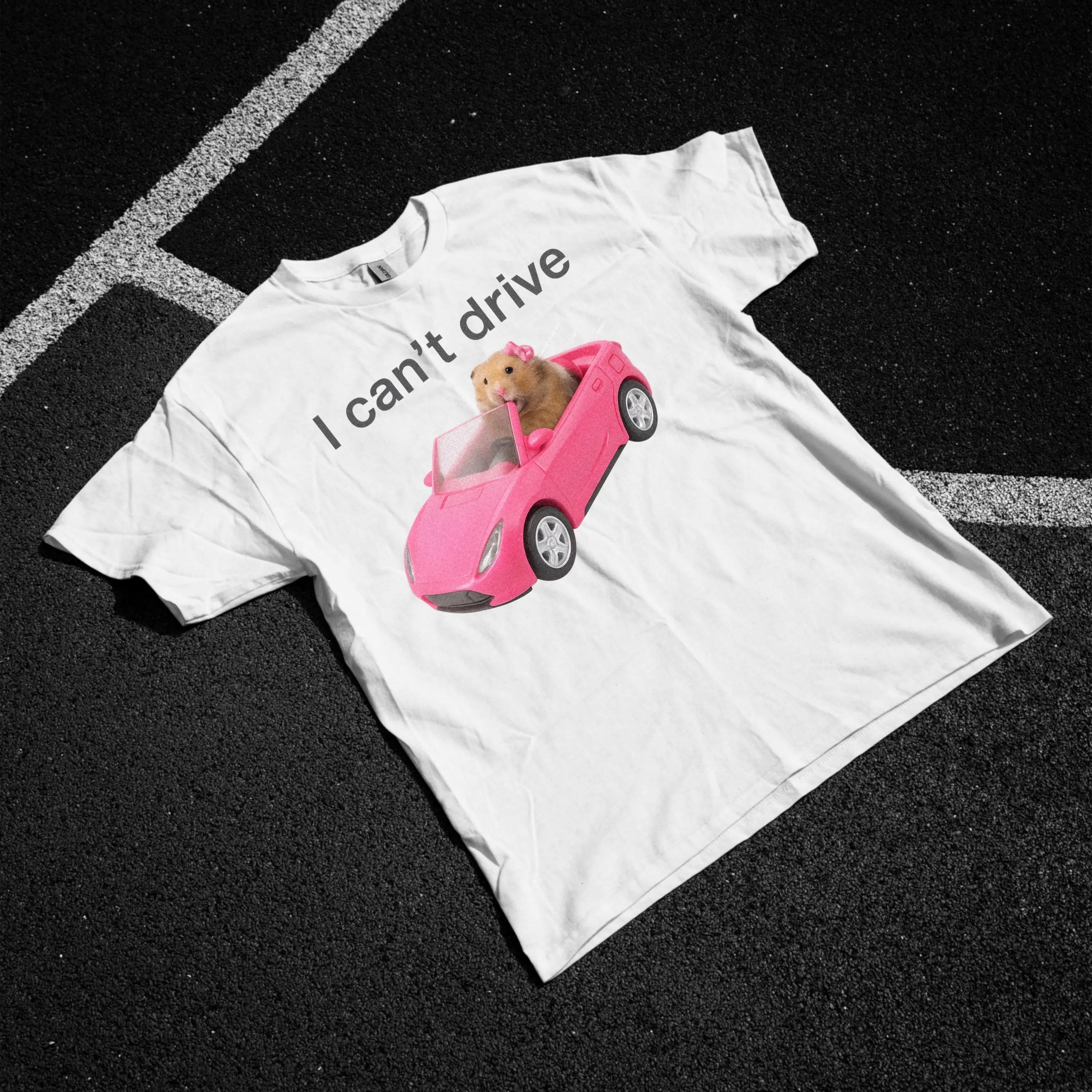 I Cant Drive Funny Hamster Meme T-Shirt Popular Meme Viral Meme Sad Hamster Crying Hamster Funny Hamster Men Clothing S