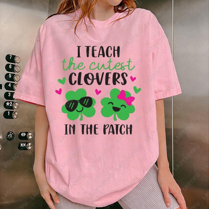 

I Teach The Cutest Clovers in The Patch Shirt Funny St Patricks Day Teacher Tees Saint Patricks Day School Teacher Shirts 4XL