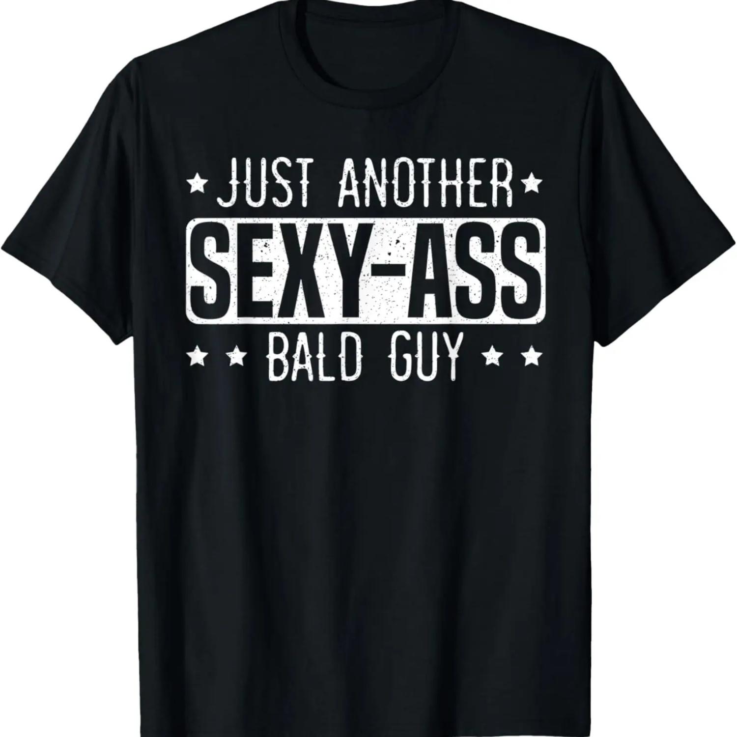 

Mens Just Another Sexy Bald Guy for a Funny Sarcastic Hair Dad T-Shirt S