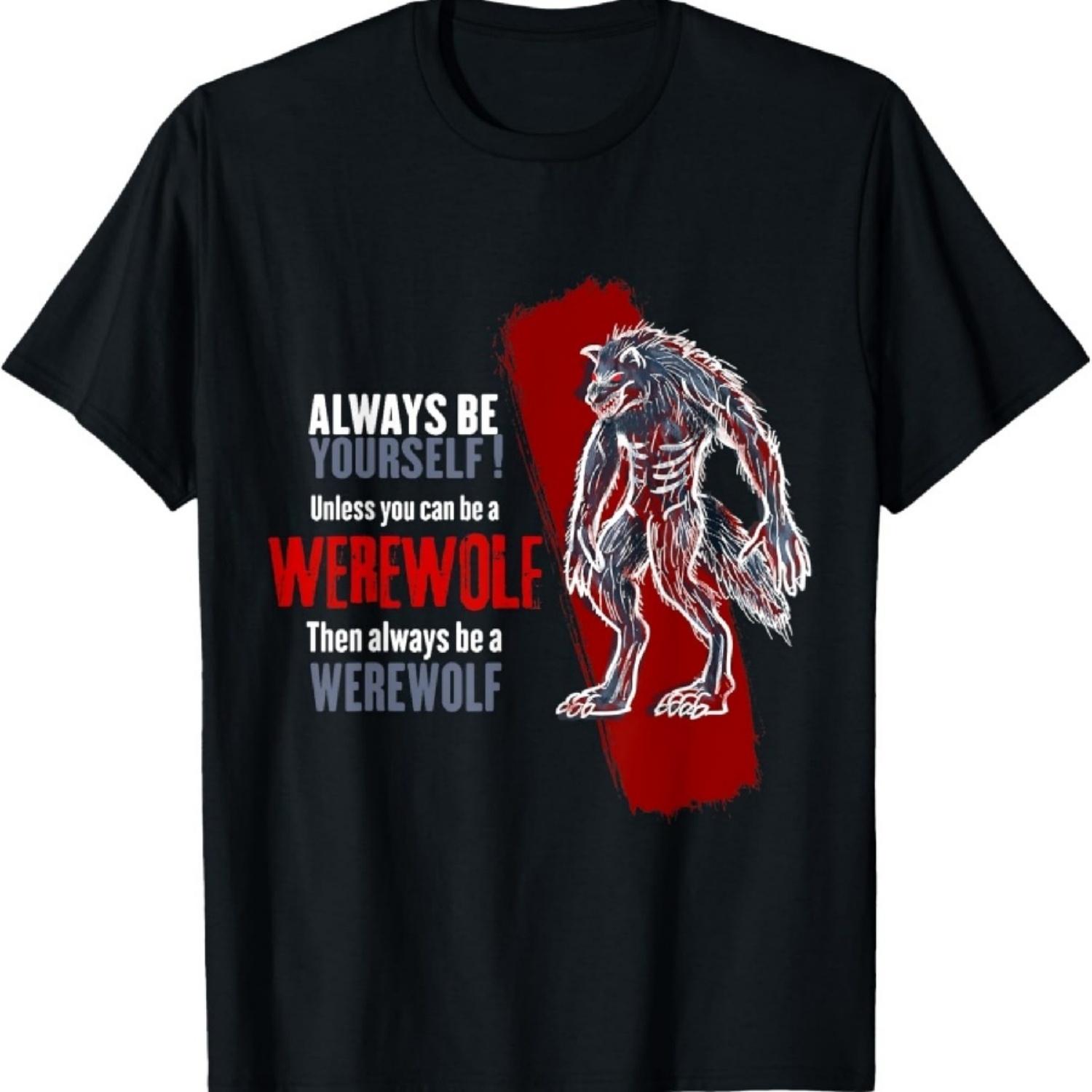 

Always Be A Werewolf Funny Cool Wolf Lover Gift T-Shirt XXXXXL чорний
