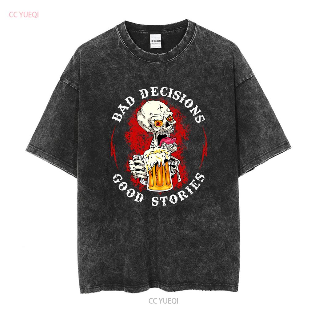 Bad Decisions Make Good Stories Drinking Skull Print T Shirt vintage Washed Unisex designer clothes Soft Comfortable fashion