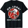 Funny Oh Look Nobody Gives A Shit Unisex T Shirt Unisex Tee Spring Summer Humor Novelty Streetwear Oversized Cotton Loose Retro Top