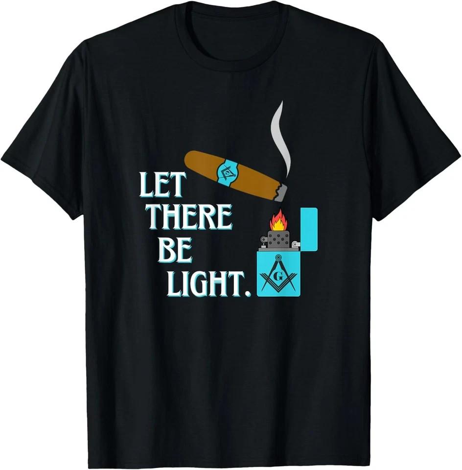 Let There Be Light Masonic Cigar Smoking Lounge Gear T-Shirt Unisex Full Size