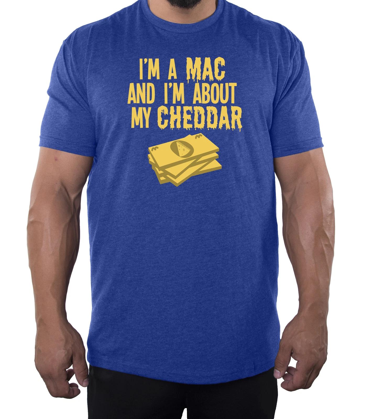 

I m a Mac about that Cheddar Men s T-Shirts, Funny Graphic T-Shirts S