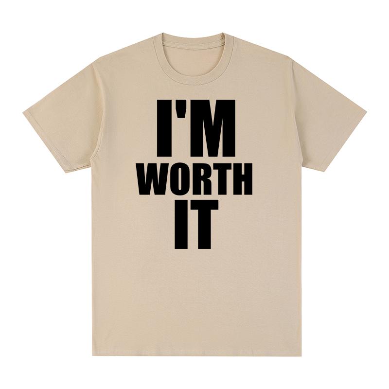 IM WORTH IT Vintage tshirt Personalized English Letter Printed Slogan Cotton Unisex T shirt New TEE TSHIRT Womens tops