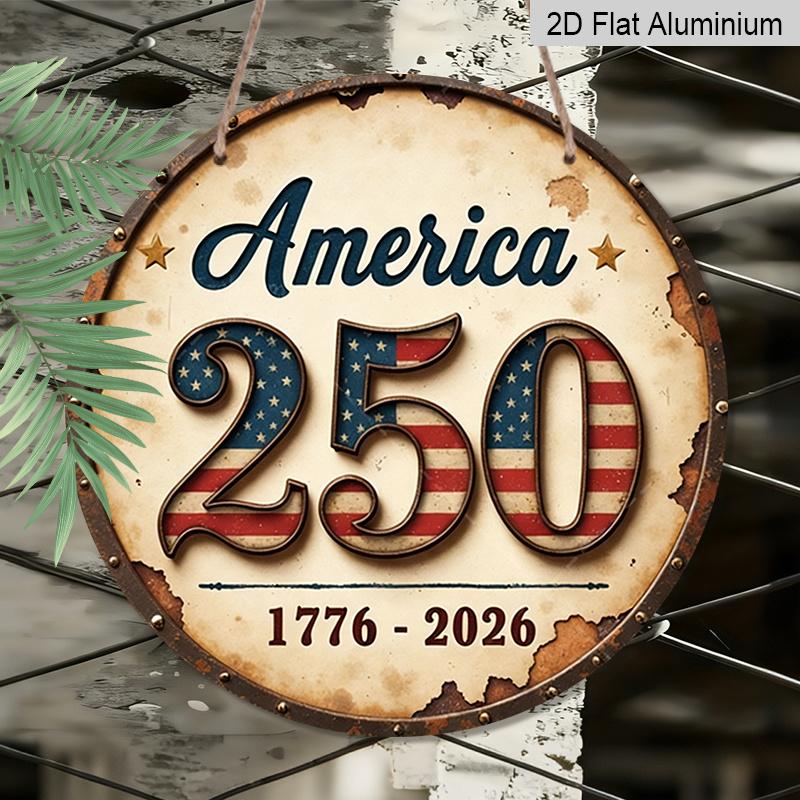 2D Flat, 1pc 250th Anniversary America Metal Sign - 7.87x7.87 Inch Rustic Aluminum Wall Decor Suitable for Home, Porch, Garden, Bar | Vintage