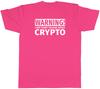Warning I May Start Talking About Crypto Unisexs Unisex TShirt Tee