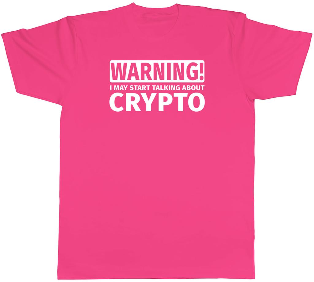 Warning I May Start Talking About Crypto Unisexs Unisex TShirt Tee