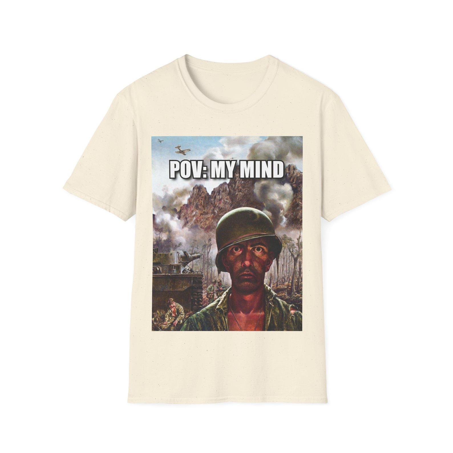 POV My Mind | Funny 1000 Yard Stare Meme The Thousand Yard Stare Tee War Gift for History Teacher Shirt History Nerd | Unisex Tee S