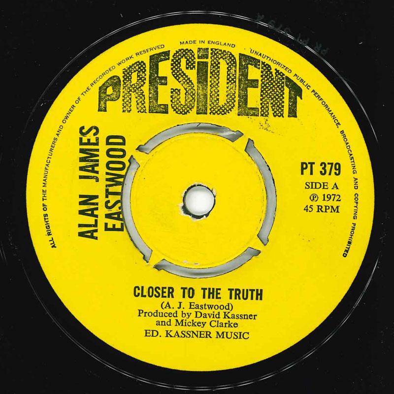 

7inch Record ALAN JAMES EASTWOOD Closer To The Truth PT379 President Recor 1972 UK Pop Used