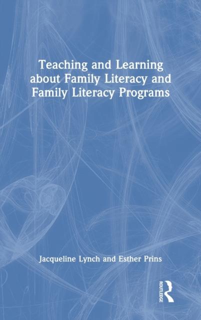 The Teaching and Learning About Family Literacy and Family Literacy Programs Book