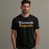 Warmest Regards T-Shirt, Funny Schitt's TV Show Slogan Best Wishes Unisex Tee