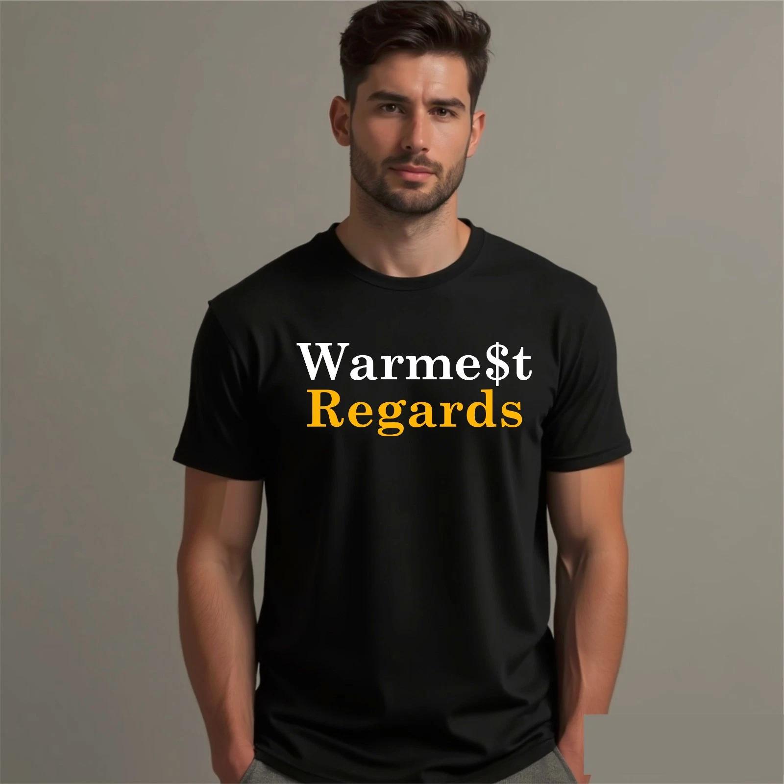 Warmest Regards T-Shirt, Funny Schitt s TV Show Slogan Best Wishes Unisex Tee 4XL