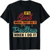 Det är Coolt När De Gör Det Det Är Ett Problem När Jag Gör Det Citat T-shirt