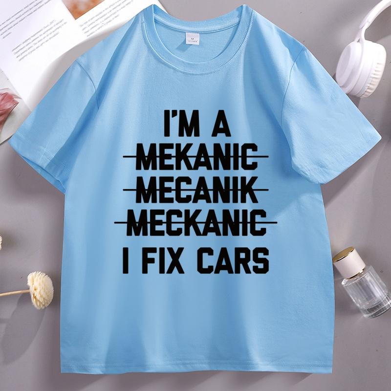 Funny Mechanic TShirt Unisex I Fix Cars TShirt Mechanic Humor Graphic Tees Round Neck Cotton Short Sleeve Basic Tshirt Clothes