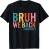 Bruh We Back Kindergarten Retro Vintage Back To School T-Shirt