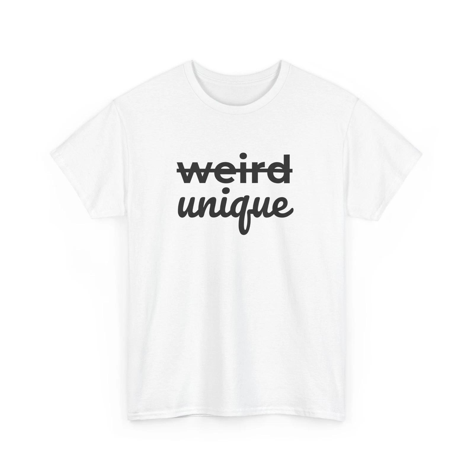 Funny T- Shirt Not Weird Unique Meme Joke Tee Shirt Special Gag Gift Humor T- Shirt M