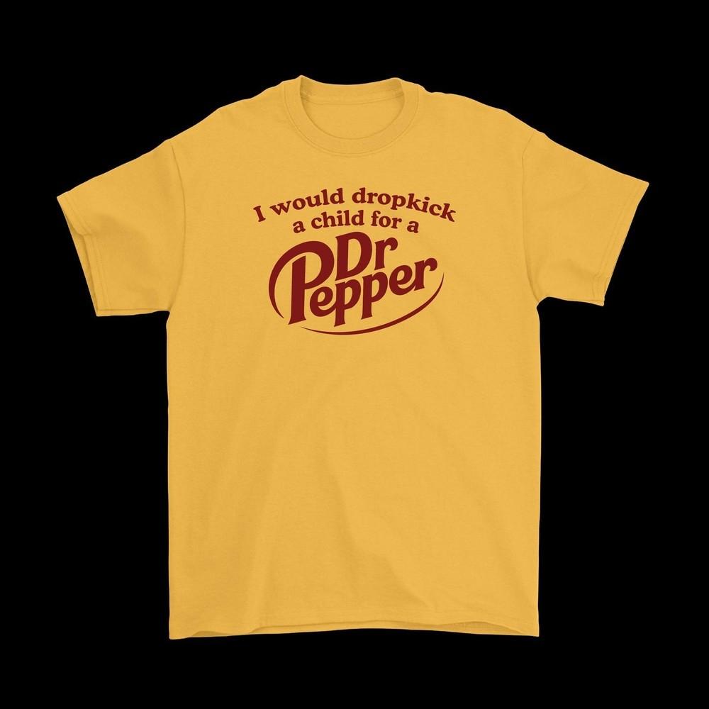 I Would Dropkick a Child for a Pepper Unisex Shirt, Funny Soda Pop T-Shirt Unisex T-Shirt XXXL