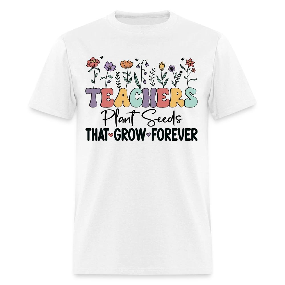 Teachers Plant Seeds That Grow Forever 100% Cotton T-shirt Mens Tees Top L