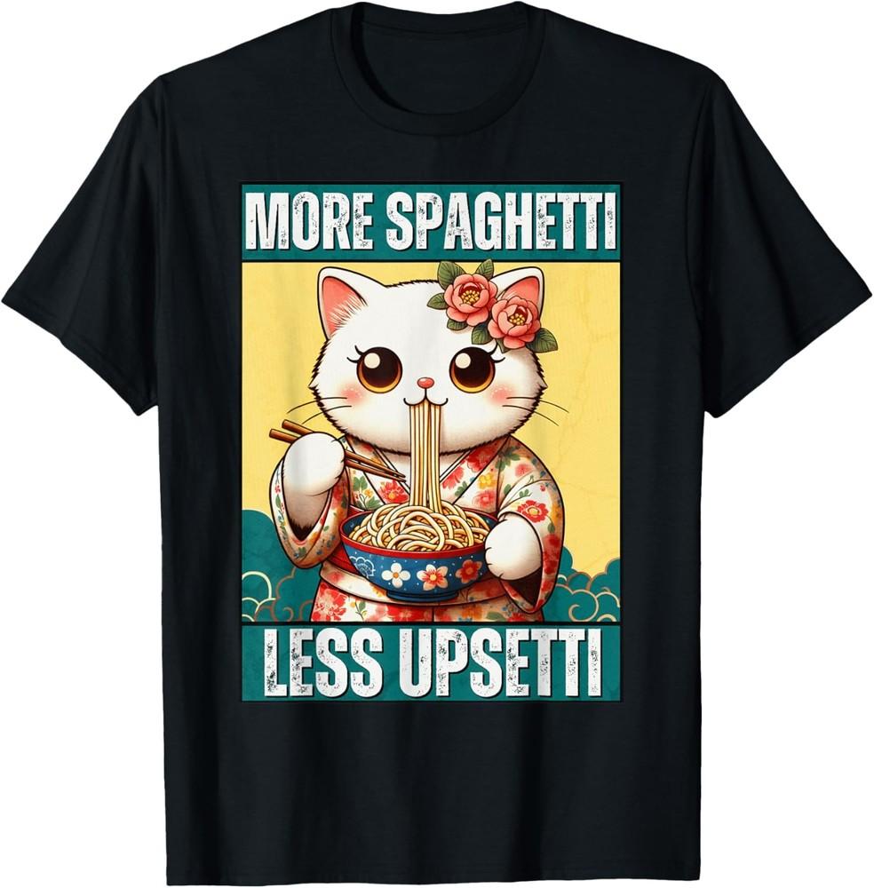 More Spaghetti Less Upsetti Funny Cat Eats Spaghetti Meme T-Shirt Unisex T-Shirt L