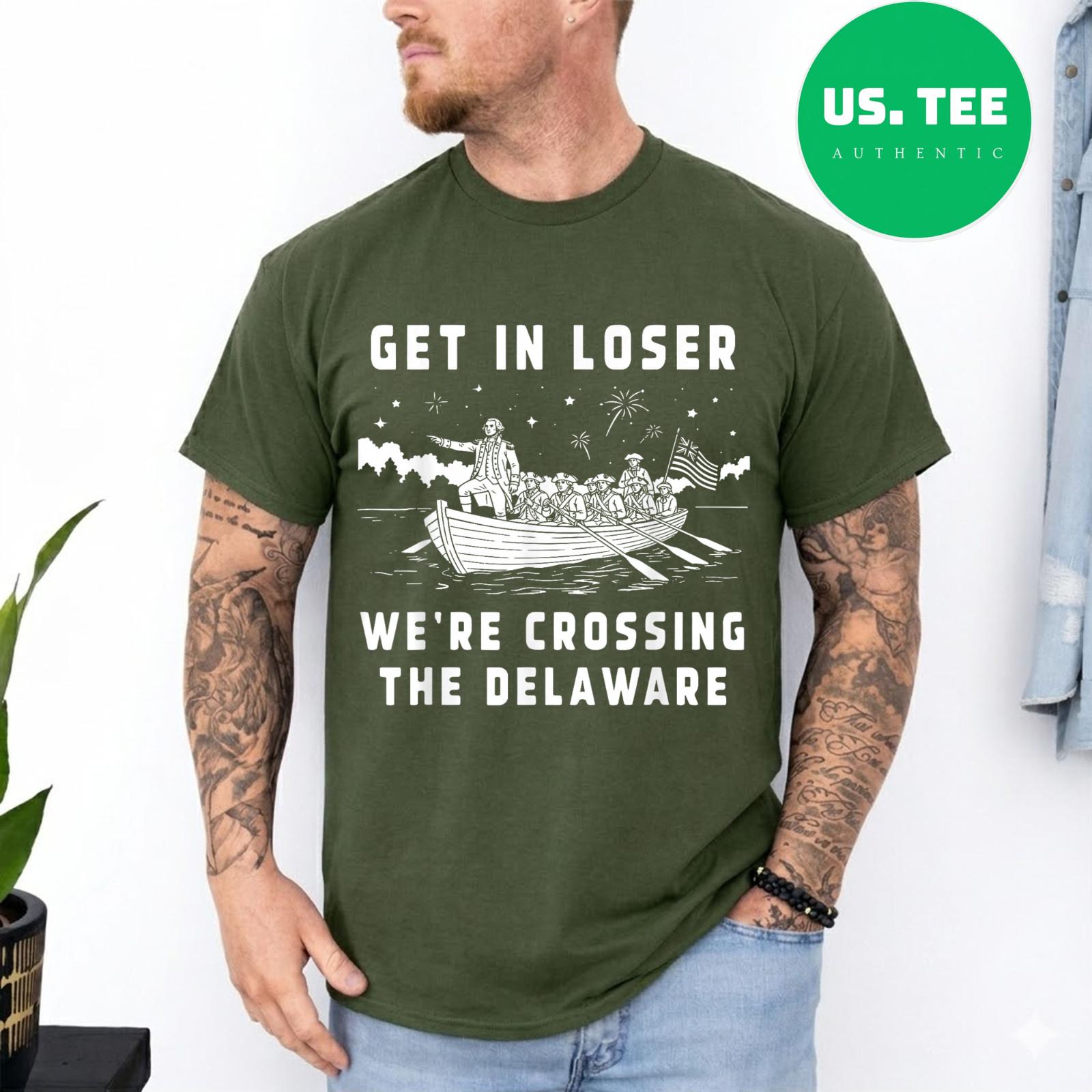4th of July Get in Loser We re Crossing The Delaware T-Shirt S разноцветный