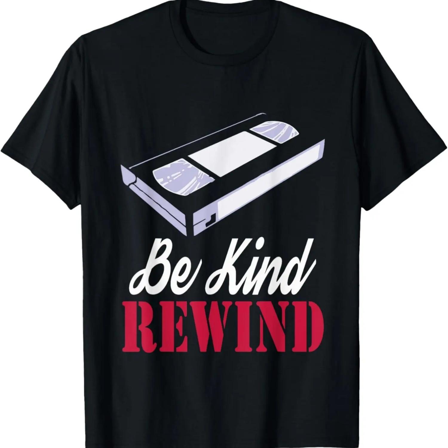 Be Kind Shirt - Be Kind Rewind Nostalgia Funny Gift T-Shirt S