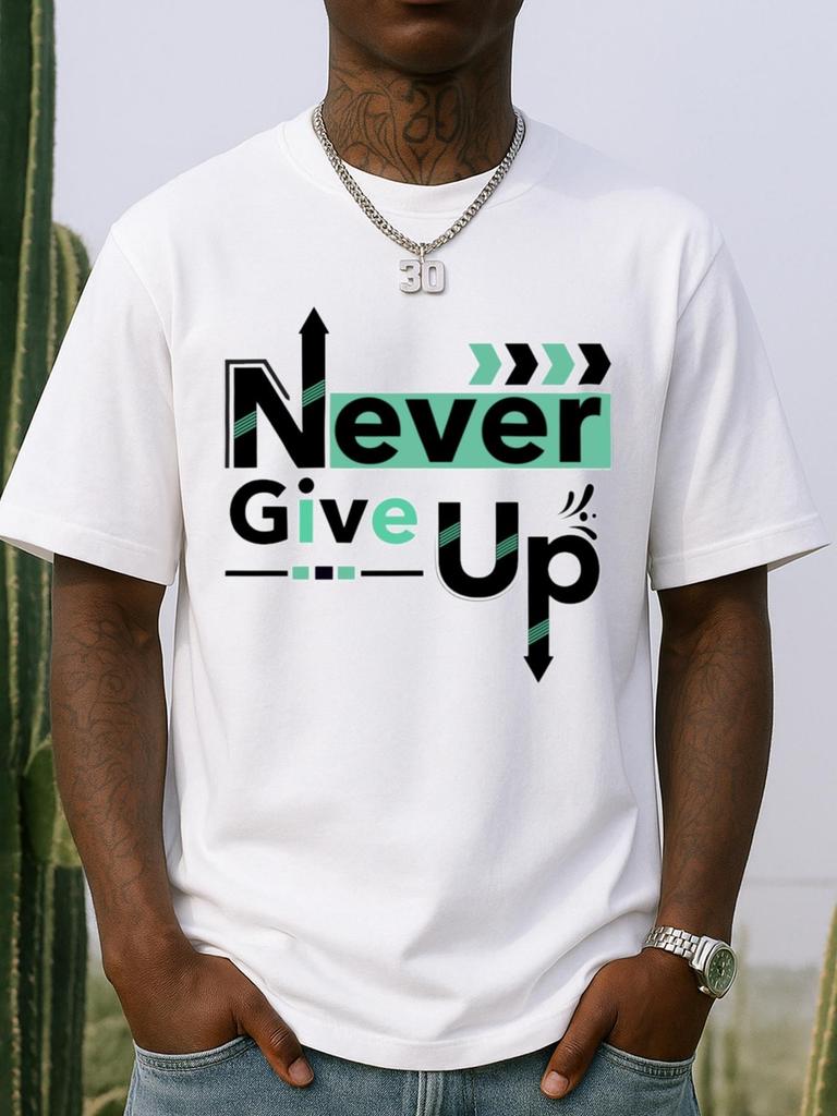 European Size Men's Never Give Up Motivational T-Shirt - White Short Sleeve Casual Round Neck Tee with Positive Message Print, Loose