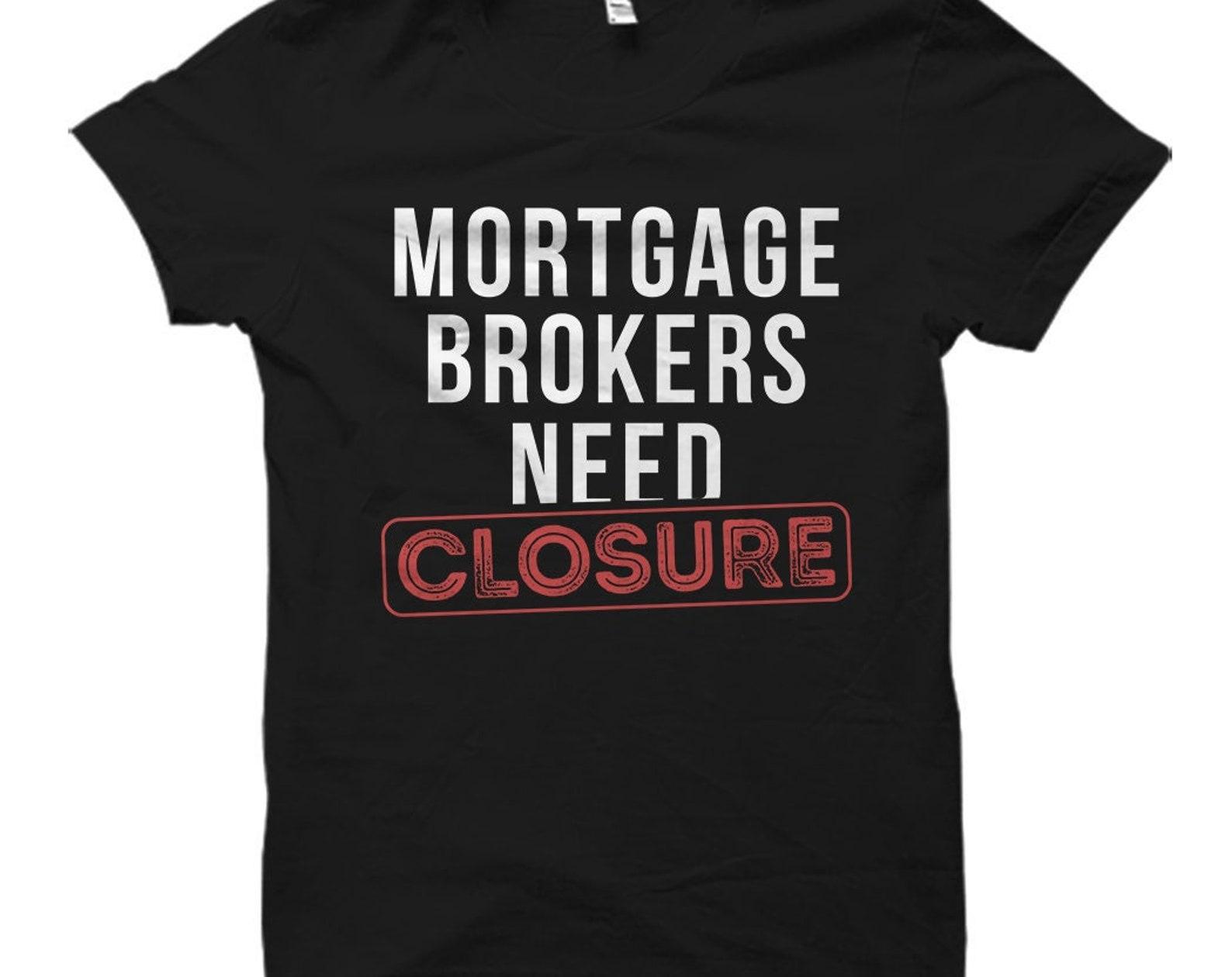 Mortgage Broker Shirt. Broker Gift. Real Estate Shirt. Real Estate Gift. Mortgage Shirt. Mortgage Gift. Finance Shirt. Finance Gift L