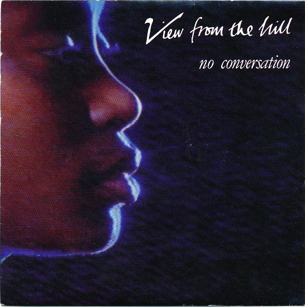 

7inch Record VIEW FROM THE HILL - No Conversation EMI5565 EMI 1986 UK Soul/Funk Used