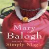 Simply Magic by Mary Balogh Paperback Book 9780749938031
