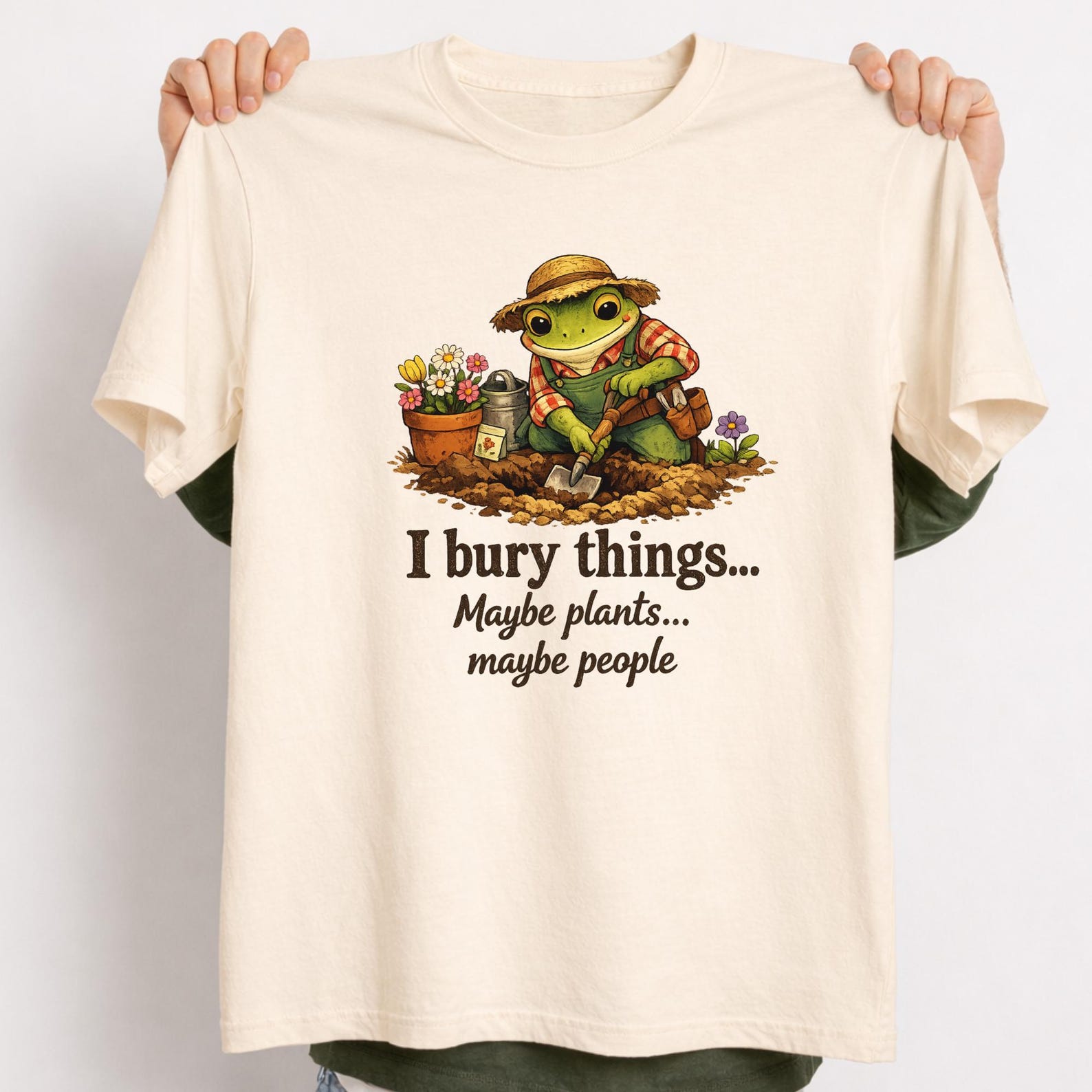 Funny Gardening Frog Shirt, I Bury Things Maybe Plants Maybe People, Dark Humor Gardener Tee, Cute Frog Garden Shirt, Gift for Plant Lover. M