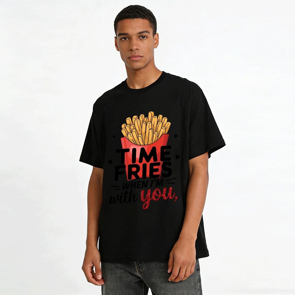 Time Fries When Im With You Funny French Fries Tee Pure cotton T-shirt