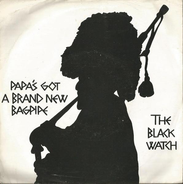 7inch Record BAND OF BLACK WATCH - Papa's Got A Brand New Bagpipe BAG1 Sunny Records 1983 UK Pop Used