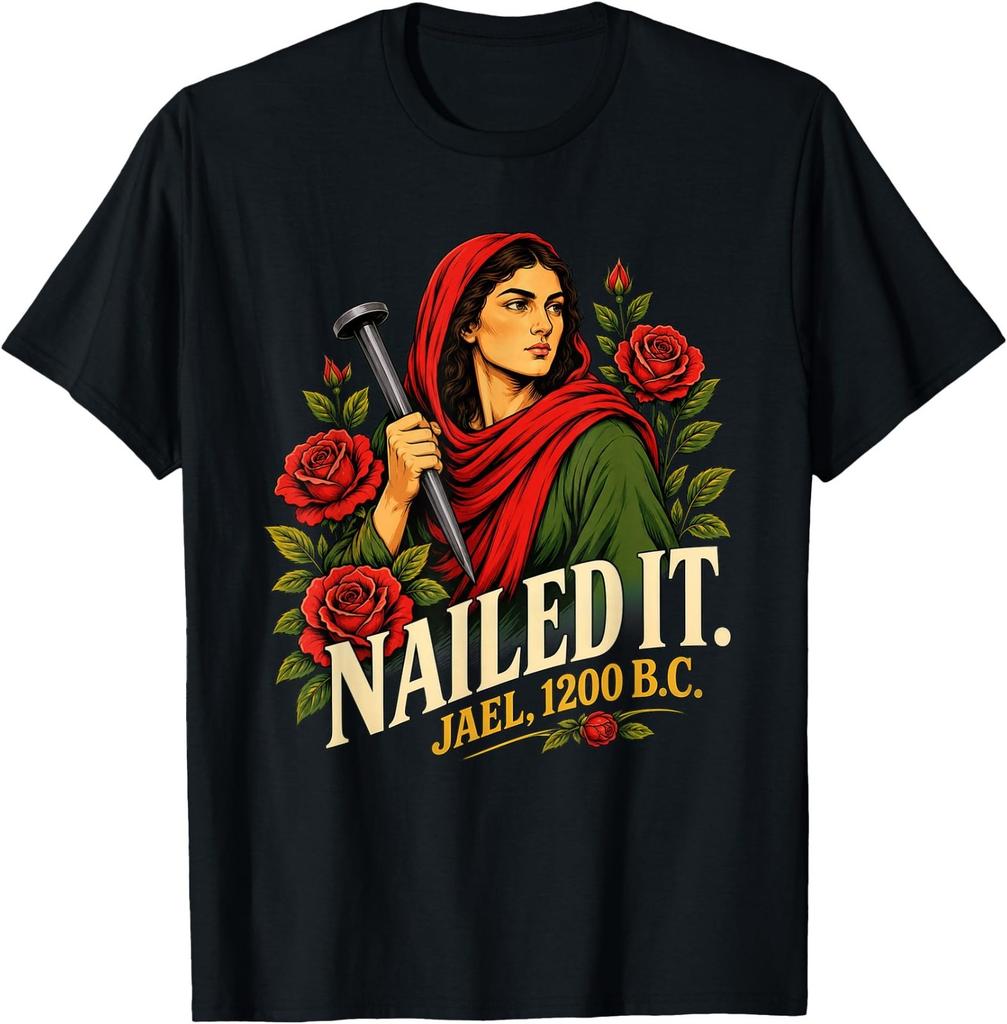 Nailed It Jael 1200 BC Ancient Feminist T-Shirt