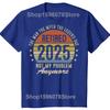Funny Legend Has Retired 2025 Not My Problem Anymore Graphic T-shirts Men Fashion Casual Tshirt Cotton Loose Oversized T Shirt