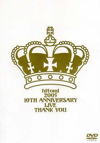 

hitomi 2005 10th anniversary live Thank you [DVD]