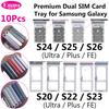 10pcs Dual Sim Card Tray Slot For SamSung Glaxy S24 S25 S26 Ultra S23 FE S21 S10 Plus Nano Micro SD Holder Parts