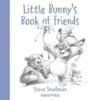 Little Bunnys Book of Friends by Steve Smallman Hardback Book 9781802580501