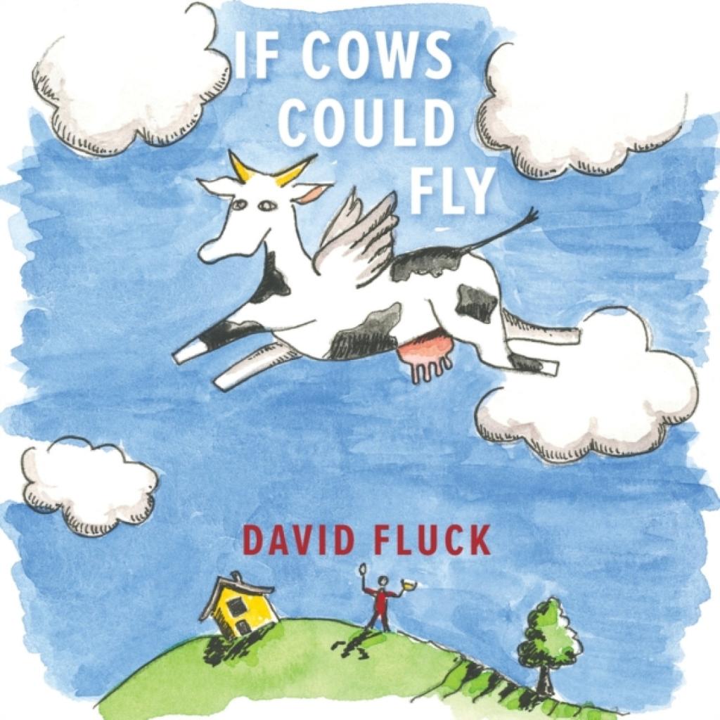 If Cows Could Fly by David Fluck Hardback Book 9781398471993