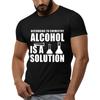 Funny Chemistry Nerd Science Alcohol Solution Male T-Shirt Tees for Men Casual T Shirts Fashion Summer Tshirts Top Teacher Gifts